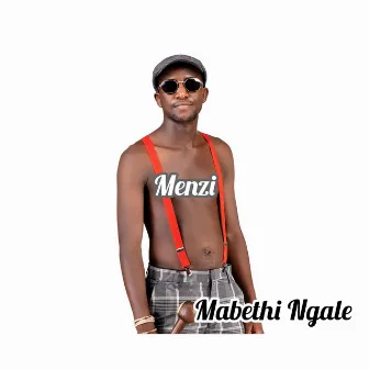 Mabethi Ngale by Menzi