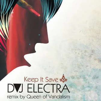 Keep It Save by DVJ Electra