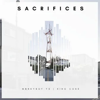 Sacrifices by M$neyboy YB