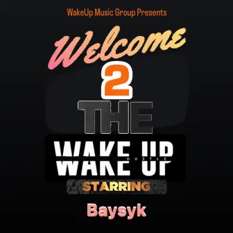 Welcome 2 The WakeUp by Baysyk