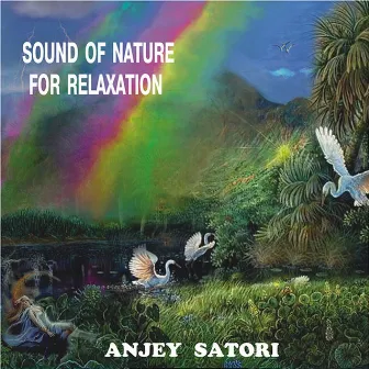 Sound of Nature for Relaxation by Anjey Satori