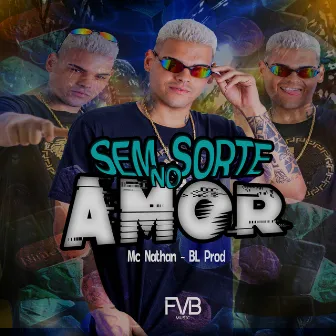 Sem Sorte no Amor by bl prod