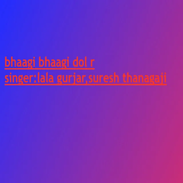 Bhaagi Bhaagi Dol R