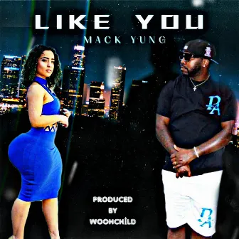 Like You by Mack Yung