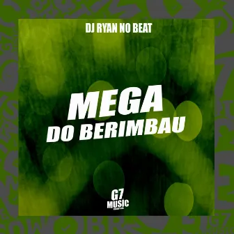 Mega do Berimbau by DJ RYAN NO BEAT