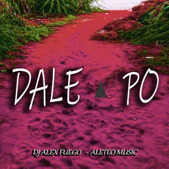 Dale Po by Aleteo Music