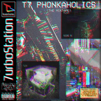 T7 PHONKAHOLICS (THE M1XTAPE) by H X 7