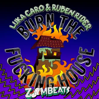 Burn the Fucking House by Ruben Rider