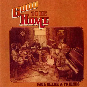 Good To Be Home by Paul Clark