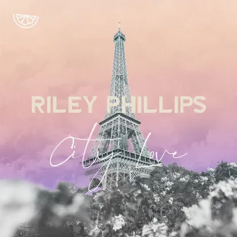 City Love by Riley Phillips