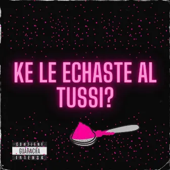 Ke Le Echaste al Tussi? by Julian Mujica