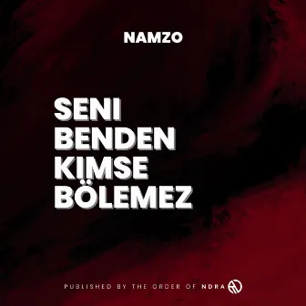 Seni benden kimse bölemez by NAMZO