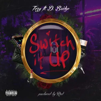 Switch It Up by Tr3y