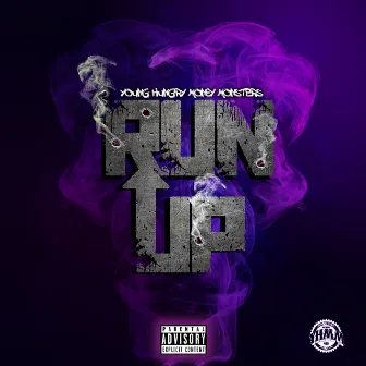 Run Up by Young Hungry Money Monsters