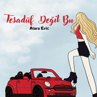 Tesadüf Değil Bu by Alara Eric