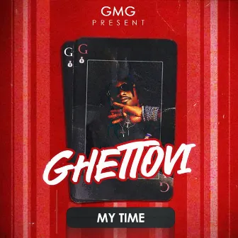 My Time by Ghettovi