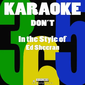 Don't (In the Style of Ed Sheeran) [Karaoke Version] - Single by Karaoke 365