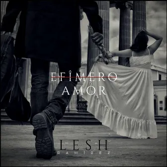 Efímero Amor by Lesh Ramirez