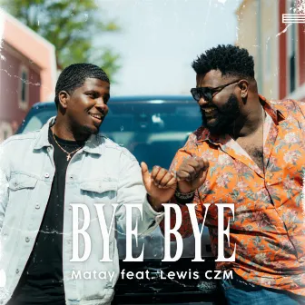 BYE BYE by Matay