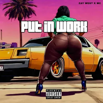 Put In Work by Zay West of Millar