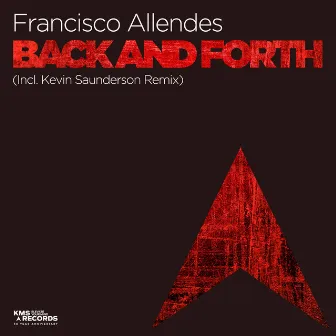 Back And Forth (incl. Kevin Saunderson Remix) by Francisco Allendes