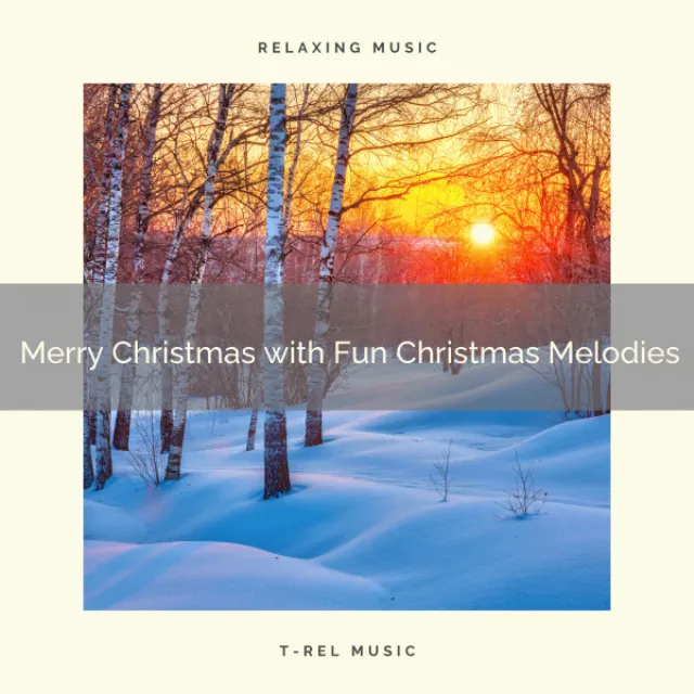 Merry Christmas with Fun Christmas Melodies