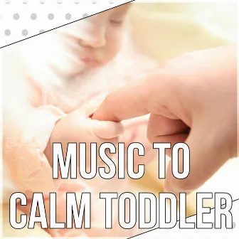 Music to Calm Toddler - Calming Nature Sounds for Newborn Sleep, Soothing Music for Babies, Baby Music, Baby Sleep by Relax Toddlers Zone