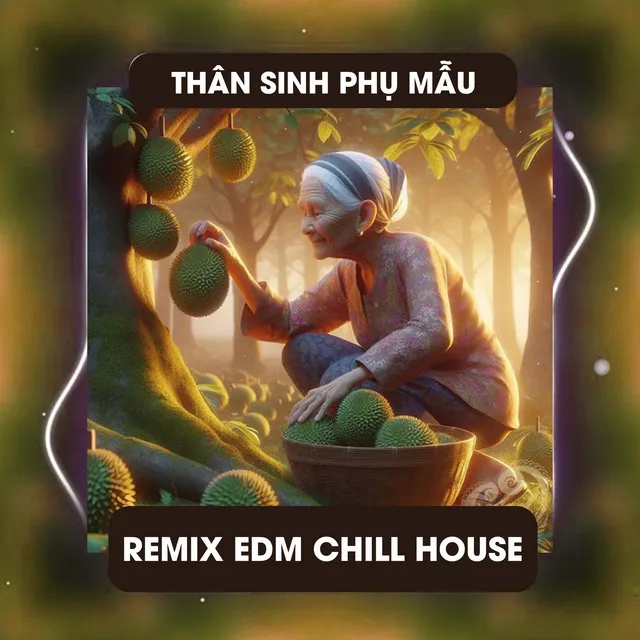 Thân Sinh Phụ Mẫu (Remix)