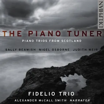 The Piano Tuner: Piano Trios from Scotland by Fidelio Trio