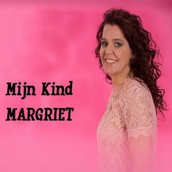 Mijn kind by Margriet