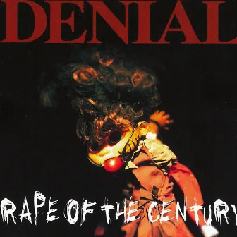 Rape Of The Century by Denial