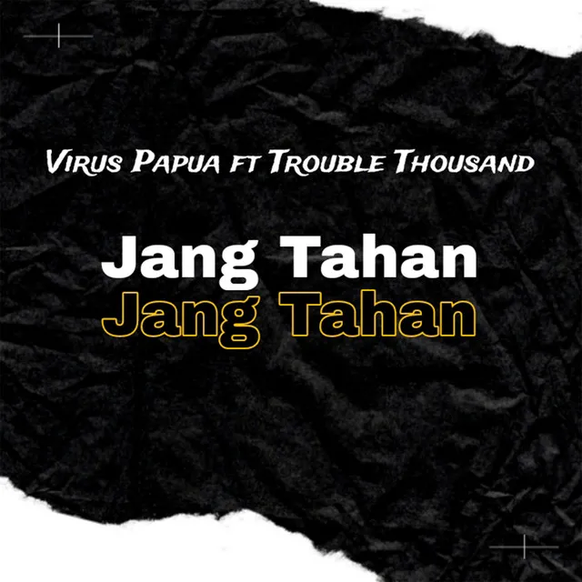 Jang Tahan (feat. Trouble Thousand)