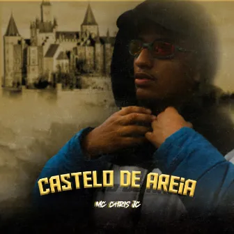 Castelo de Areia by Mc Chris Jc