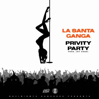 Privity Party by La Santa Ganga