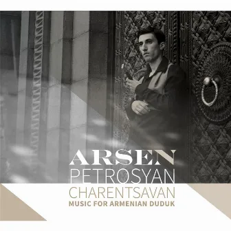 Charentsavan: Music for Armenian Duduk by Arsen Petrosyan