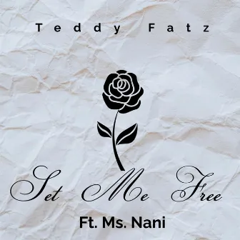 Set Me Free by Teddy Fatz