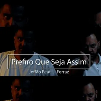 Prefiro Que Seja Assim by J Ferraz