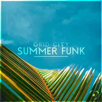 Summer Funk by Grid City