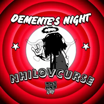 DEMENTE'S NIGHT by Nhil Ov Curse