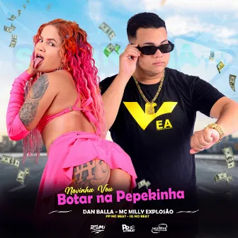 Novinha Vou Botar na Pepekinha by Dan Balla