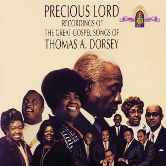 Precious Lord Recordings Of The Great Gospel Songs Of Thomas A. Dorsey by Thomas A. Dorsey