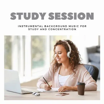 Study Session: Instrumental Background Music for Study and Concentration by Focus