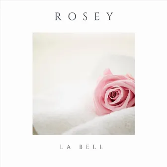 Rosey by La Bell