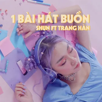 1 Bài Hát Buồn (feat. Trang Hàn) by SHUN