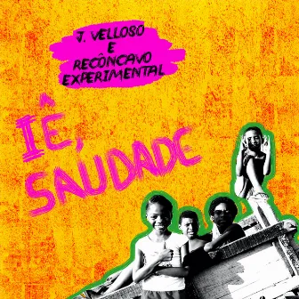 Iê, Saudade by Recôncavo Experimental