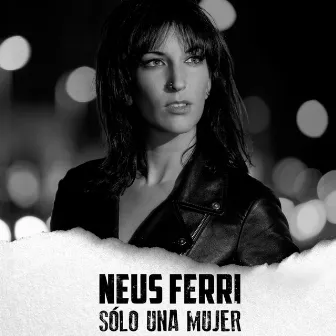 Solo una mujer by Neus Ferri