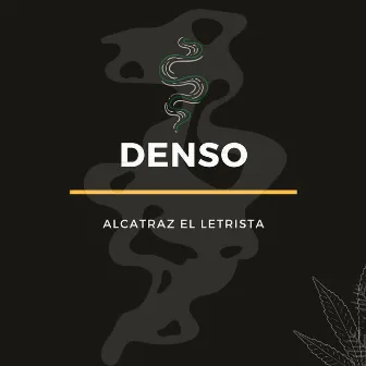 Denso by Alcatraz El Letrista