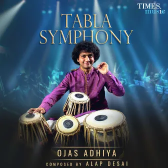 Tabla Symphony by Ojas Adhiya