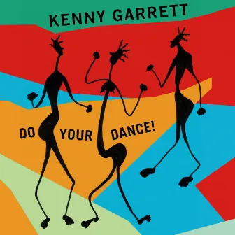 Do Your Dance! by Kenny Garrett