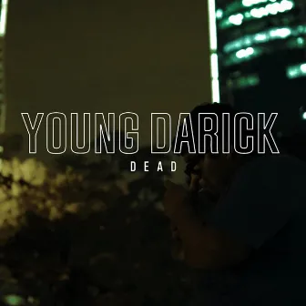 Dead by Young Darick